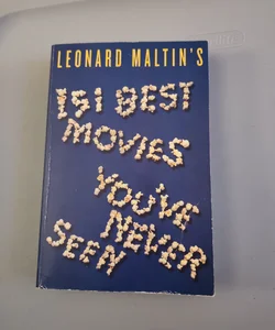 Leonard Maltin's 151 Best Movies You've Never Seen