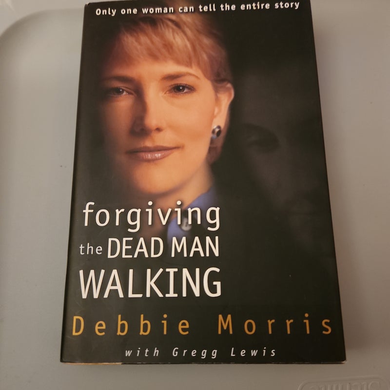 Forgiving the Dead Man Walking