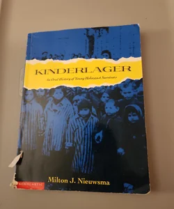 Kinderlager : An Oral History of Toung Holocaust Survivors