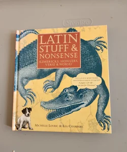 Latin Stuff and Nonsense
