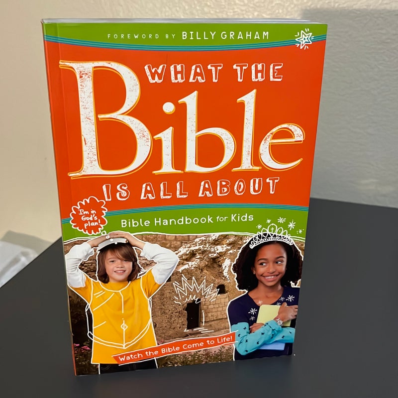 What the Bible Is All about Handbook for Kids