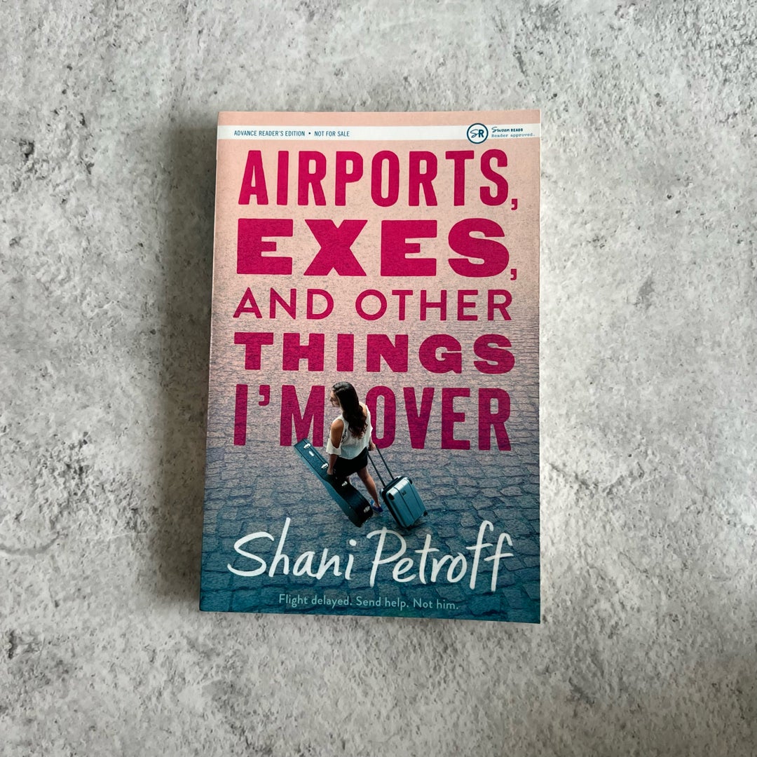 Airports, Exes, and Other Things I'm Over