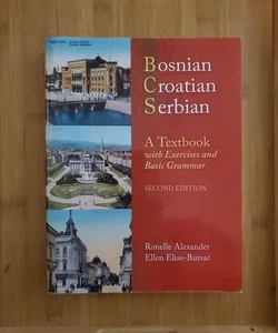 BOSNIAN, CROATIAN, SERBIAN: a TEXTBOOK, 2ND EDITION