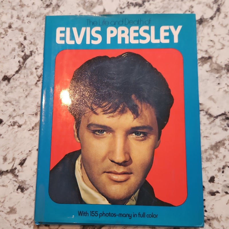 The Life and Death of Elvis Presley