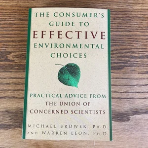 The Consumer's Guide to Effective Environmental Choices