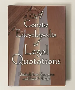 A Concise Encyclopedia of Legal Quotations 