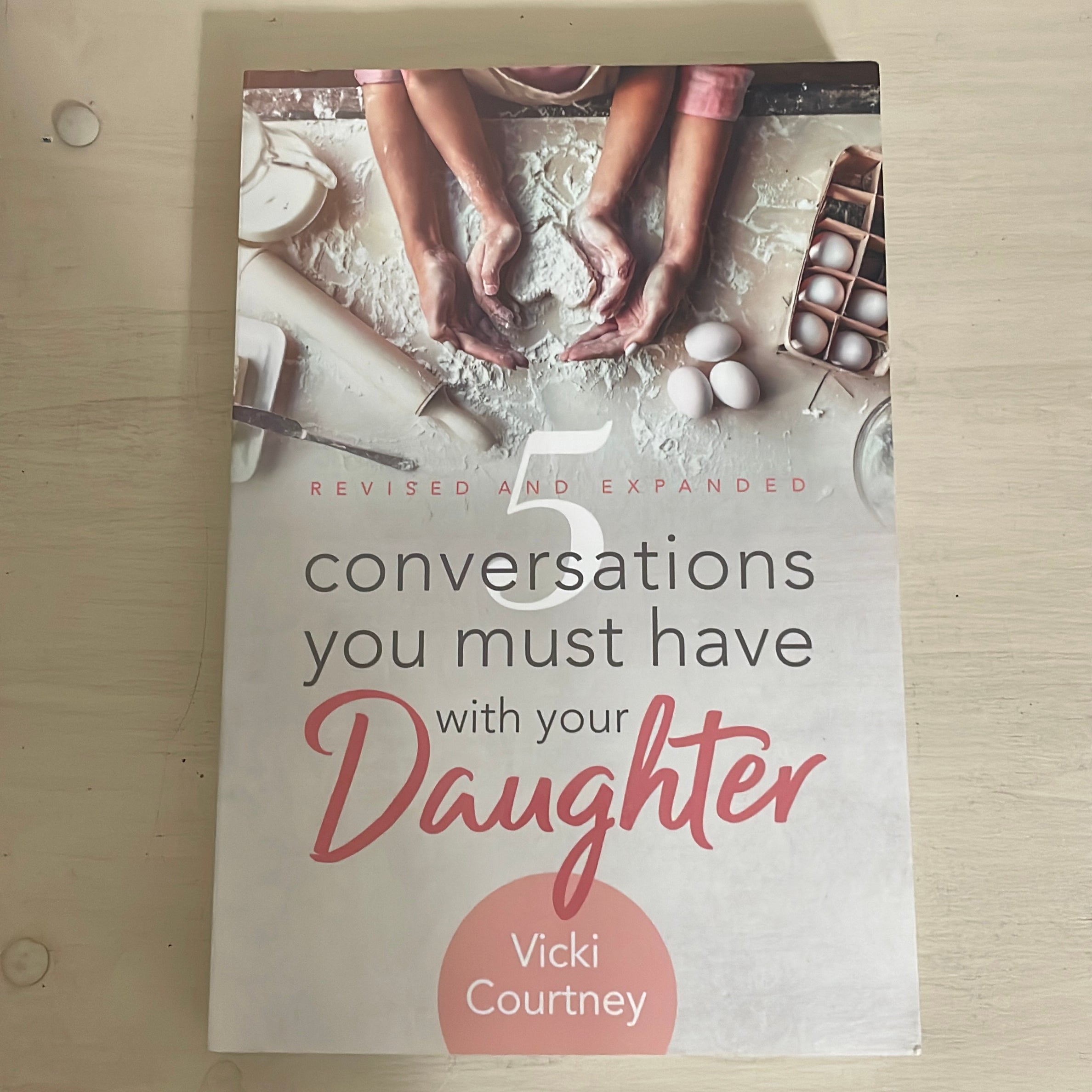 5 Conversations You Must Have with Your Daughter, Revised and Expanded Edition