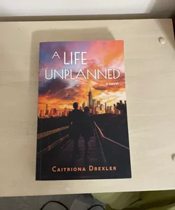A Life Unplanned