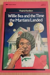 Willie Bea and the Time the Martians Landed