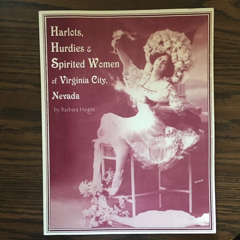 Harlots, Hurdies & Spririted Women of Virginia City, Nevada