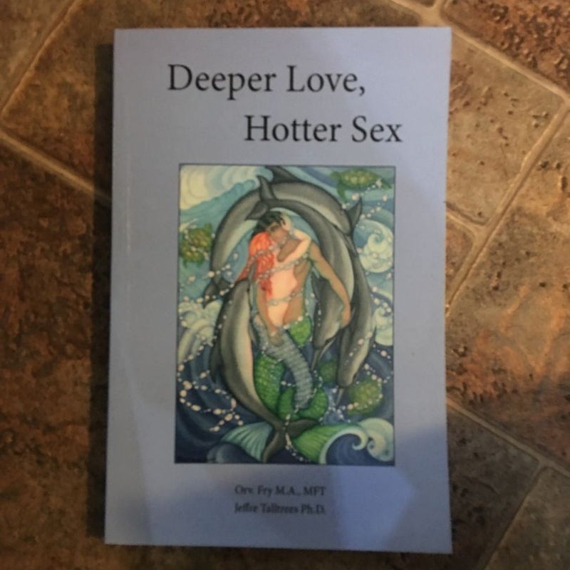 Deeper Love, Hotter Sex