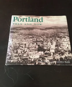 Portland Then and Now