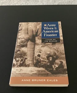 Army Wives on the American Frontier