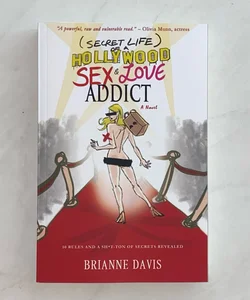 Secret Life of a Hollywood Sex & Love Addict