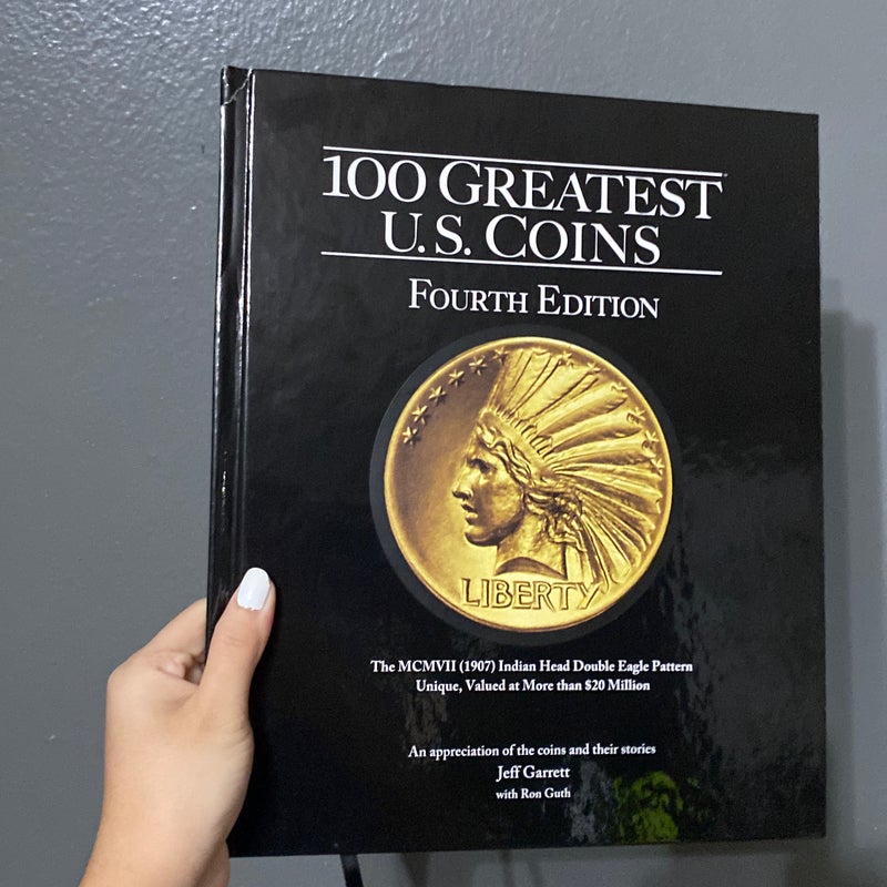 100 Greatest Us Coins 4th Edition