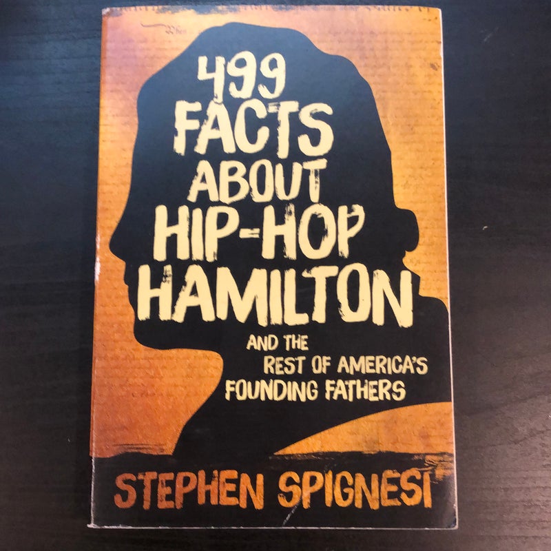 499 Facts about Hip-Hop Hamilton and America's Founding Fathers