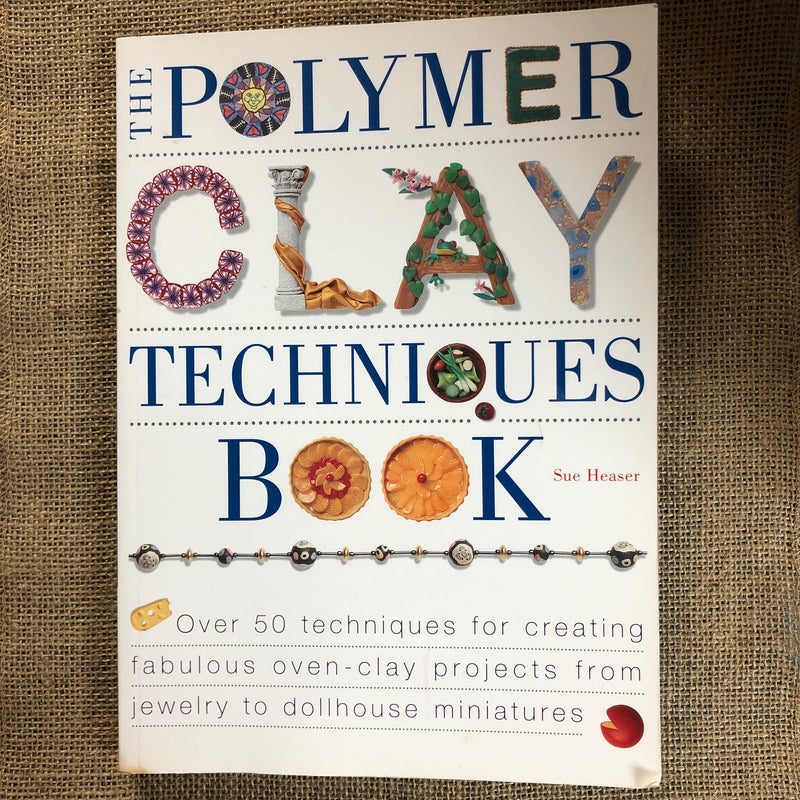 The Polymer Clay Techniques Book