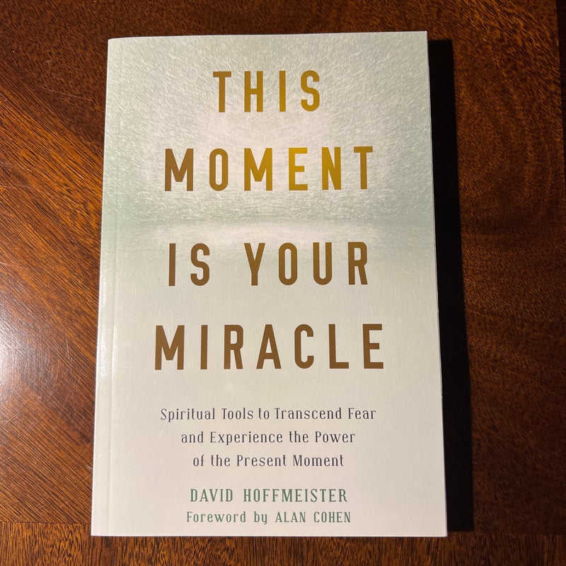 This Moment Is Your Miracle