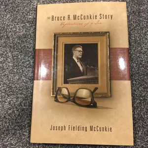 The Bruce R. McConkie Story