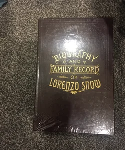 Biography And Family Record Of Lorenzo Snow