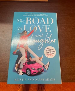 The Road to Love and Laughter: Navigating the Twists and Turns of Life Together