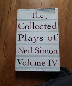 The Collected Plays of Neil Simon Volume 4