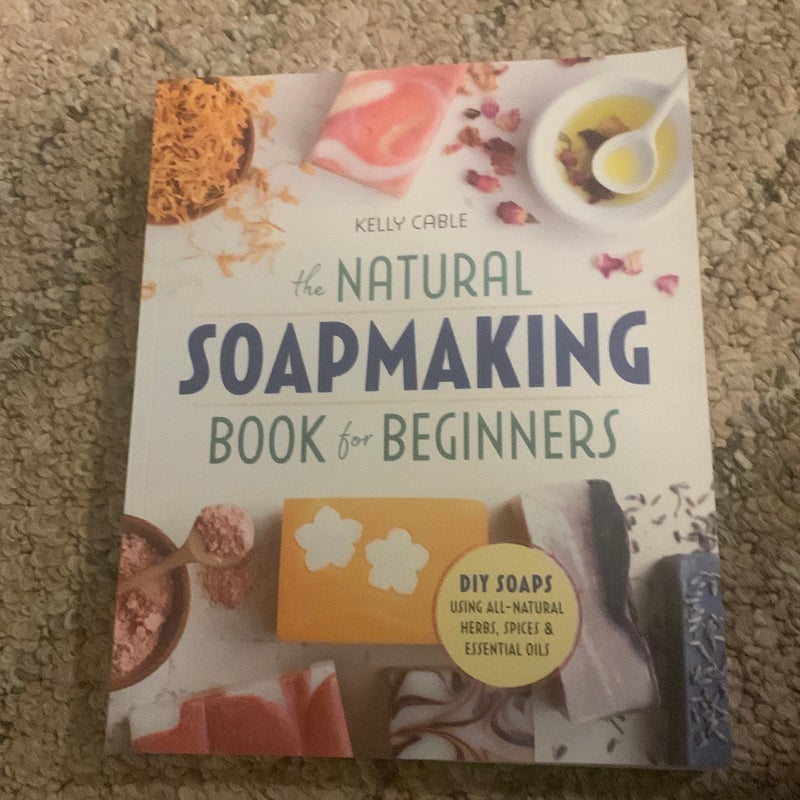 The Natural Soap Making Book for Beginners