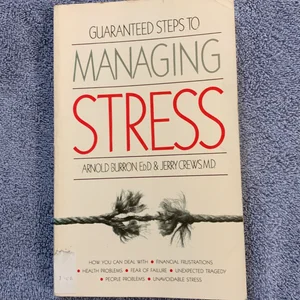 Guaranteed Steps to Managing Stress