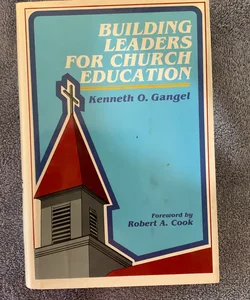 Building Leaders for Church Education