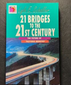 21 Bridges to the 21st Century
