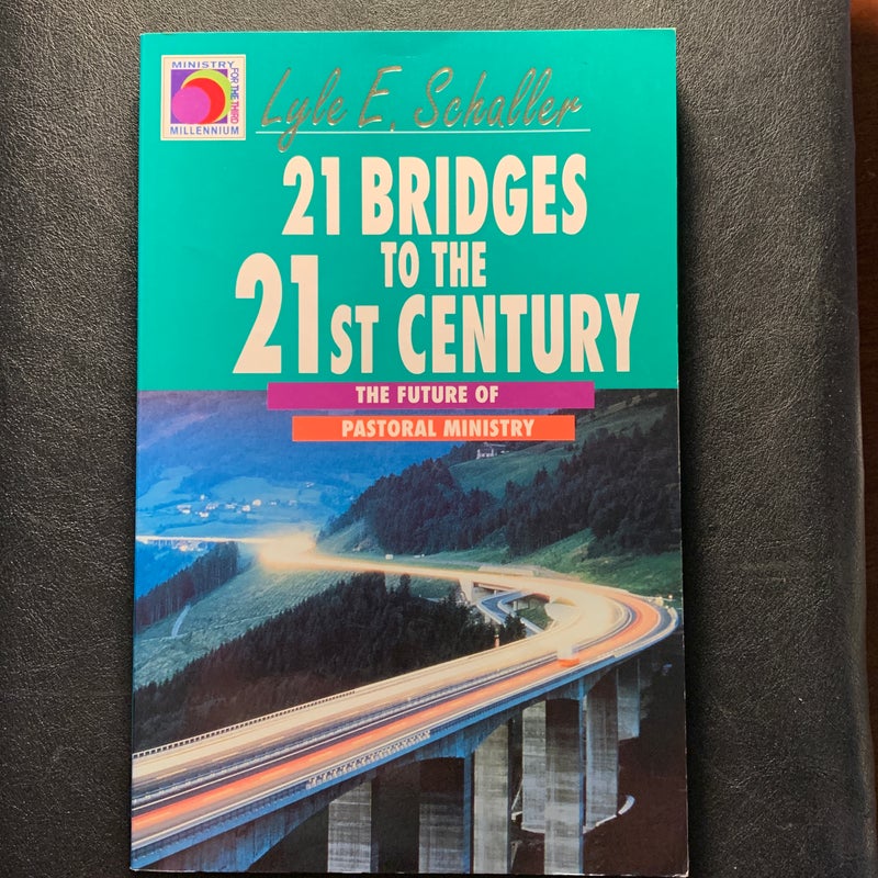 21 Bridges to the 21st Century