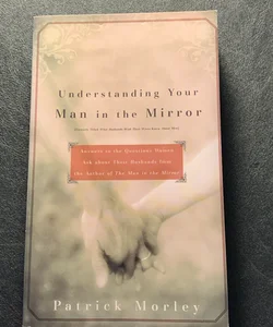 Understanding Your Man in the Mirror - MM for MIM