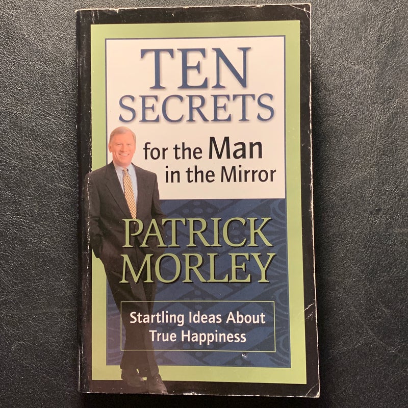Ten Secrets for the Man in the Mirror - MM for MIM
