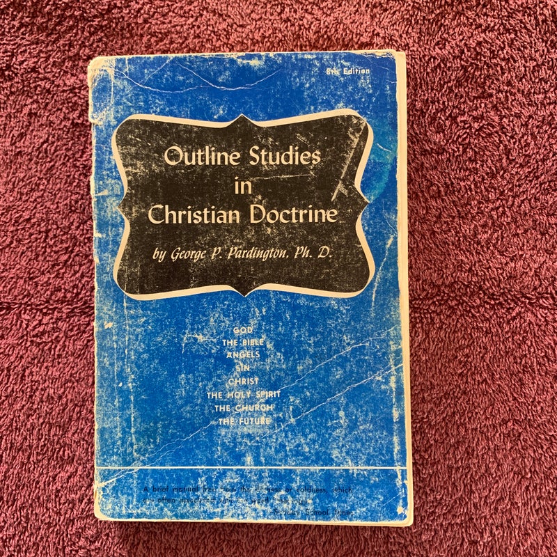 Outline Studies in Christian Doctrine