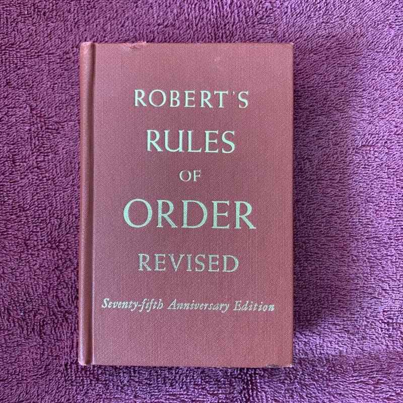 Robert’s Rules of Order 75th anniversary edition
