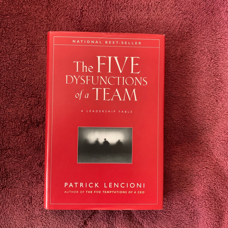 The Five Dysfunctions of a Team