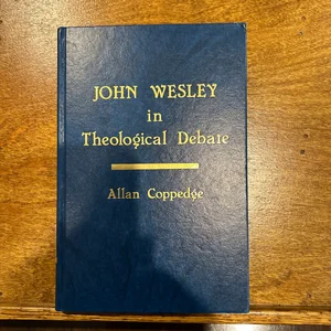 John Wesley in Theological Debate