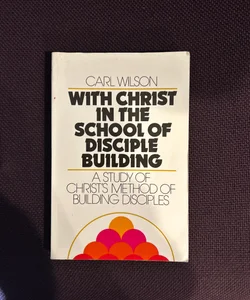 With Christ in the School of Disciple Building