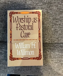 Worship As Pastoral Care