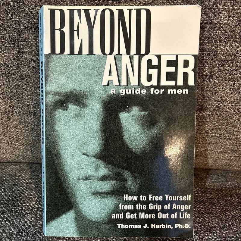 Beyond Anger: a Guide for Men