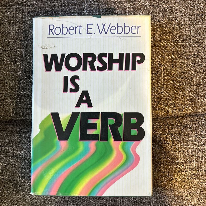 Worship Is a Verb