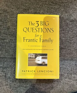 The 3 Big Questions for a Frantic Family