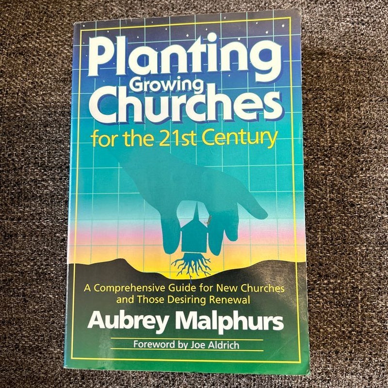 Planting Growing Churches for the 21st Century