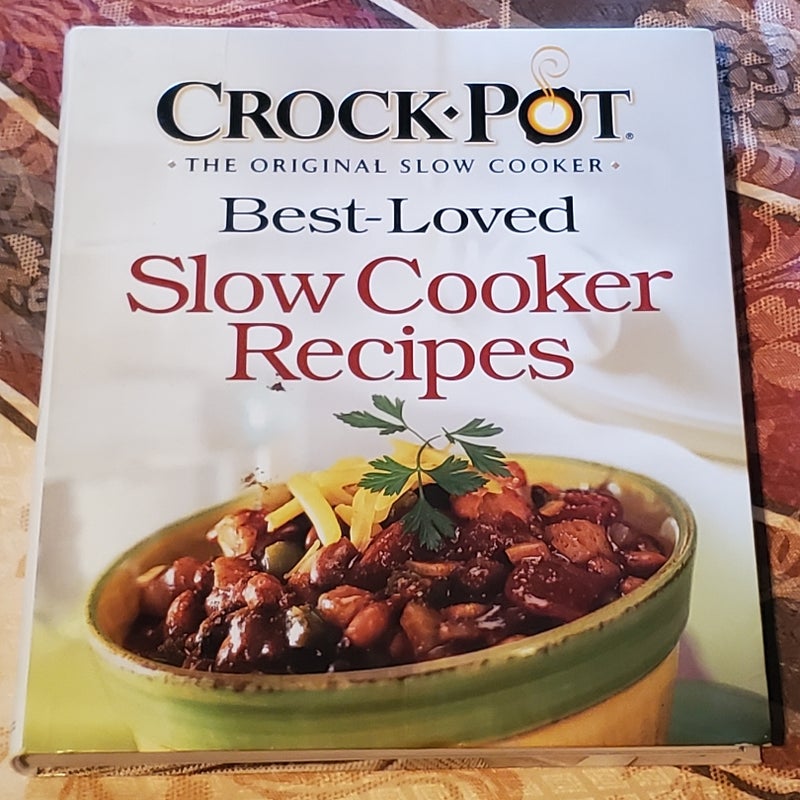 Crock-Pot Best-Loved Slow Cooker Recipes