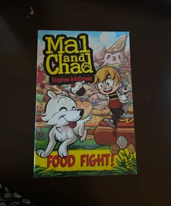 Mal and Chad: Food Fight!