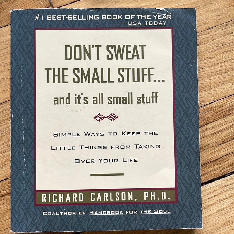 Don't Sweat the Small Stuff ... and It's All Small Stuff