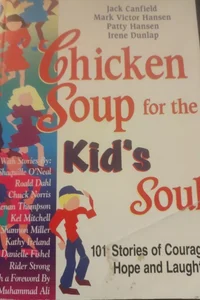 Chicken soup for the kids soul.