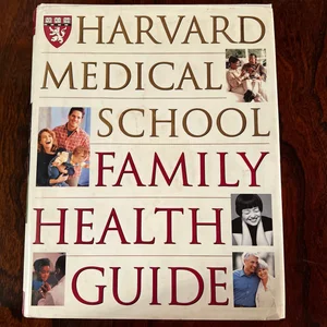 Harvard Medical School Family Health Guide