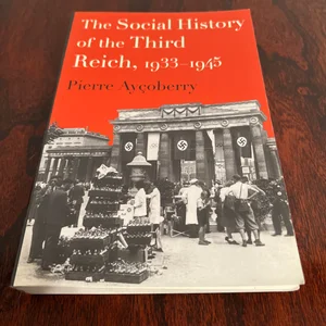 The Social History of the Third Reich, 1933-1945