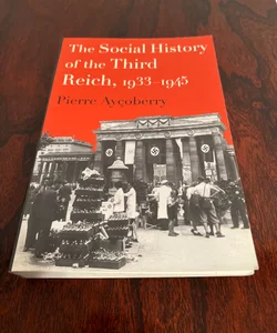 The Social History of the Third Reich, 1933-1945